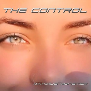 ดาวน์โหลดและฟังเพลง The Control พร้อมเนื้อเพลงจาก MAXIMUS MONSTER