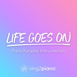 ดาวน์โหลดและฟังเพลง Life Goes On (Higher Key) [Originally Performed by BTS] (Piano Karaoke Version) พร้อมเนื้อเพลงจาก Sing2Piano