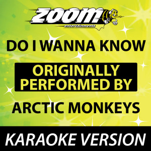 Do I Wanna Know (Originally By Arctic Monkeys) [Karaoke Version]