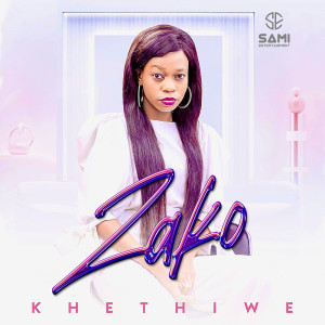 Listen to Khethiwe (Extended Version) song with lyrics from Zako