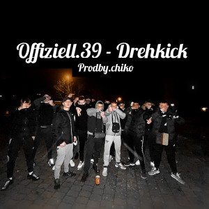 Listen to Drehkick (Explicit) song with lyrics from Offiziell.39