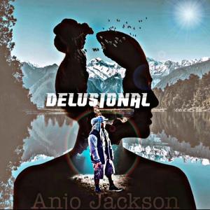 收聽Anjo Jackson的Delusional歌詞歌曲
