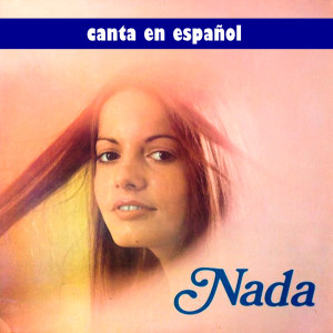 อัลบัม Canta En Español ศิลปิน Nada