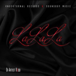 ดาวน์โหลดและฟังเพลง La La La (Explicit) พร้อมเนื้อเพลงจาก Di Artist Redd