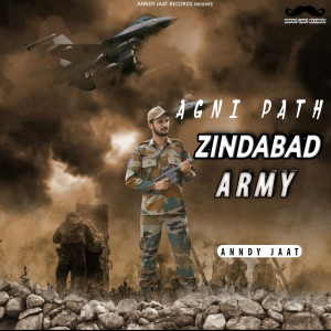 Listen to Agnipath Zindabad Army song with lyrics from Anndy Jaat