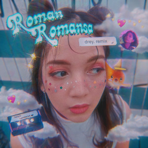 Album Roman Romansa (drey. Remix) oleh Aya Anjani