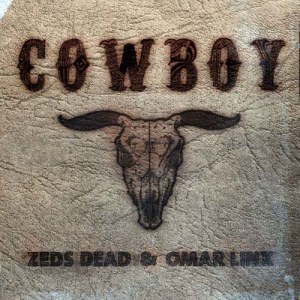 收聽Zeds Dead的Cowboy (UZ Remix) (ƱZ Remix)歌詞歌曲