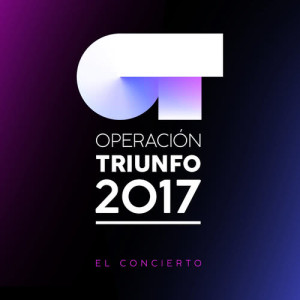 อัลบัม Operación Triunfo 2017 / El Concierto ศิลปิน Operación Triunfo 2017