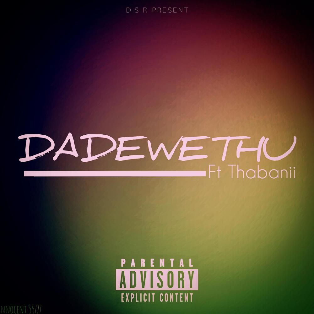 Dadewethu (feat. Thabanii_sa) (Explicit)