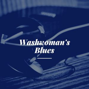 Washwoman's Blues