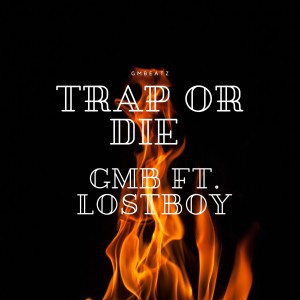 Album Trap or Die (feat. Lostboy) from GMB