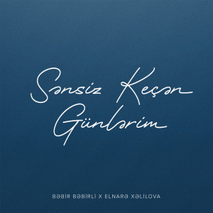 Listen to Sənsiz Keçən Günlərim song with lyrics from Bəbir Bəbirli