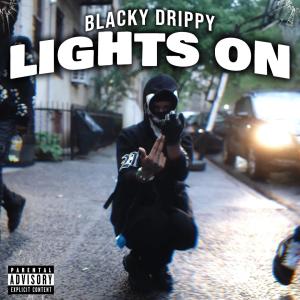 收聽Blacky Drippy的LIGHTS ON (Explicit)歌詞歌曲