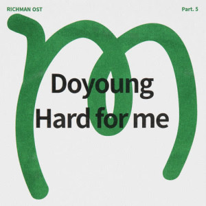 ดาวน์โหลดและฟังเพลง Hard for me พร้อมเนื้อเพลงจาก DOYOUNG (NCT)