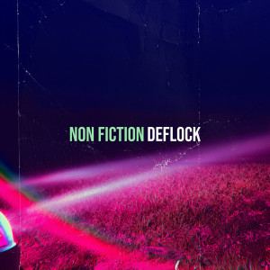 Listen to Non Fiction (Explicit) song with lyrics from Deflock