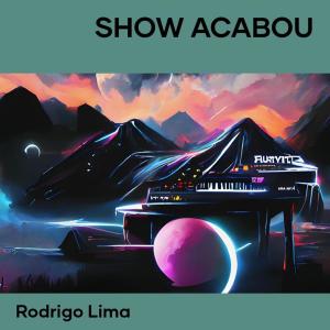 Album Show Acabou from Rodrigo Lima