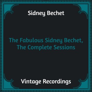 The Fabulous Sidney Bechet, The Complete Sessions (Hq remastered)