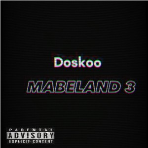 อัลบัม Mabeland 3 (Explicit) ศิลปิน Doskoo