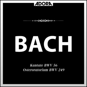 Various Artists的專輯Bach: Kantate, BWV 56 - Osteroratorium, BWV 249 - Kantate, BWV 200
