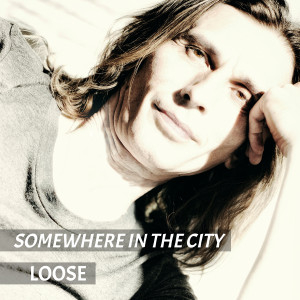 Loose的專輯Somewhere in the City