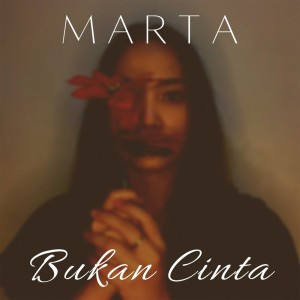 Listen to Bukan Cinta song with lyrics from Marta