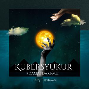 Listen to Ku Bersyukur (Damai dariMu) song with lyrics from Jerry Fakdawer