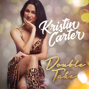Dengarkan Double Take lagu dari Kristin Carter dengan lirik
