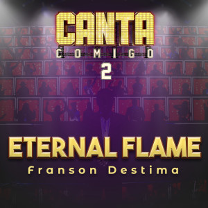 Dengarkan lagu Eternal Flame nyanyian Franson Destima dengan lirik