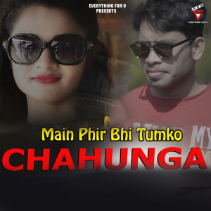 Listen to Main Phir Bhi Tumko Chahunga song with lyrics from Iswar Deep