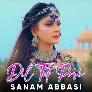 Album Dil Tut Posi oleh Sanam Abbasi