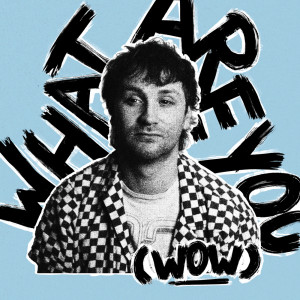 收聽Fox Stevenson的What Are You (Wow)歌詞歌曲