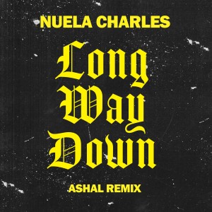 收聽Nuela Charles的Long Way Down (Ashal Remix)歌詞歌曲