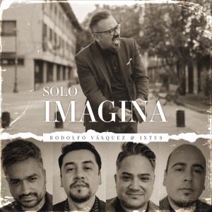 Listen to Solo Imagina song with lyrics from Rodolfo Vasquez