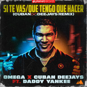 ดาวน์โหลดและฟังเพลง Si Te Vas / Que Tengo Que Hacer (Cuban Deejays Extended Remix) พร้อมเนื้อเพลงจาก Omega