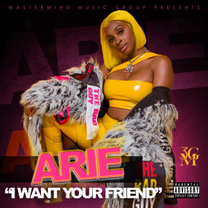 Arie的专辑I Want Your Friend (Explicit)