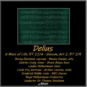 Rosina Raisbeck的專輯Delius: A Mass of Life, Rt II/4 - Hassan, Act I, Rt I/9