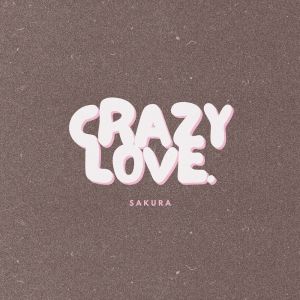 Album Crazy Love oleh Sakura