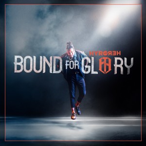 Hyro The Hero的專輯Bound For Glory (Explicit)