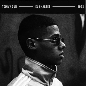 Album EL GHAREEB (Explicit) from Tommy Gun
