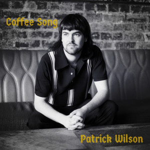Album Coffee Song from Patrick Wilson