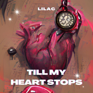 Till My Heart Stops (Explicit) dari LILAC