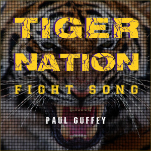 Listen to Tiger Nation Fight Song song with lyrics from Paul Guffey