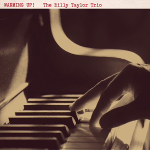 Dengarkan Warming Up lagu dari Billy Taylor Trio dengan lirik