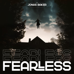 收聽Jonas Baker的Fearless歌詞歌曲