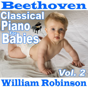 William Robinson的專輯Beethoven Classical Piano for Babies Vol. 2
