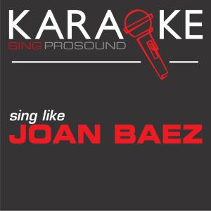 ดาวน์โหลดและฟังเพลง Farewell Angelina (In the Style of Joan Baez) [Karaoke Instrumental Version] (伴奏) พร้อมเนื้อเพลงจาก ProSound Karaoke Band