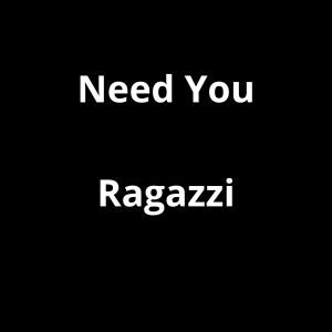 Album Need You from Ragazzi