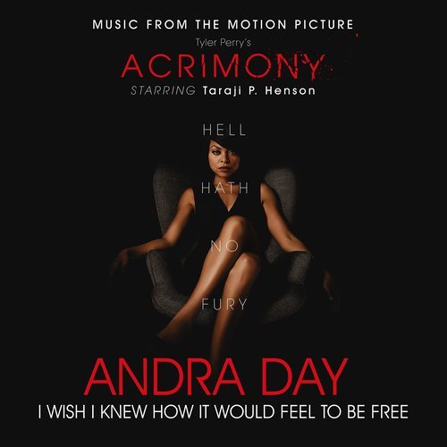 I Wish I Knew How It Would Feel to Be Free (From Tyler Perry's "Acrimony")