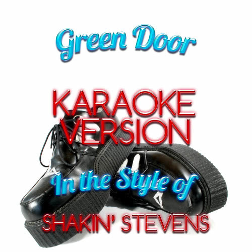 Green Door (In the Style of Shakin' Stevens) [Karaoke Version] (Karaoke Version)