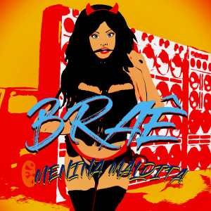 Listen to Menina Maldita song with lyrics from Brae